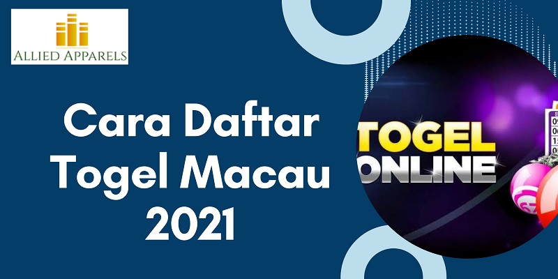 Cara Daftar Togel Macau 2021 - Berita Utama Toto Online Paling Updated